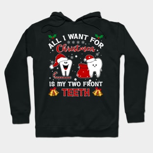 All I Want For Christmas Is My Two Front Teeth Hoodie